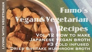 VeganRecipeLiving with vegetarian vol123How to make Japanese vegan brothquotShiitake dashiquot [upl. by Puklich]