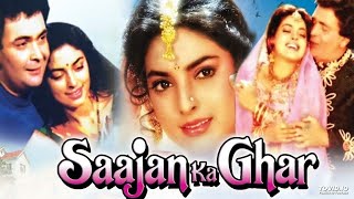 Saajan Ka Ghar 1994  Rishi Kapoor Juhi Chawla Dipak Tijori  Facts and Review [upl. by Spense]