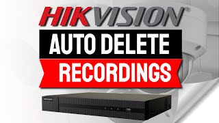 Hikvision Auto Delete Recordings [upl. by Melisse]