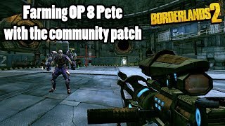 Borderlands 2 Farming OP8 Pete with community patch [upl. by Osmund]