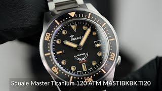 Squale Master Titanium 120 ATM MASTIBKBKTI20 [upl. by Amairam955]