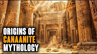 THE ORIGINS OF THE CANAANITE MYTHOLOGY [upl. by Bamberger]