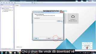 Hướng dẫn tạo máy ảo từ file vmdk sử dụng VMWare [upl. by Cralg]