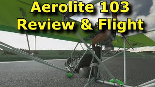 FS2020 Aerolite 103 Review amp Flight  Welcome To The Calmer Side Of Flying [upl. by Salba]