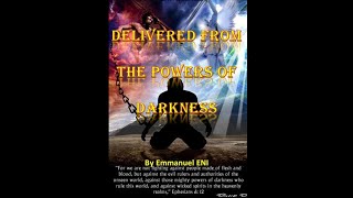 Delivered from the Powers of Darkness Emmanuel Amos Eni [upl. by Alak273]