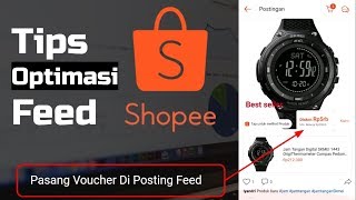 Cara Pakai Fitur Shopee Feed dan Optimasi [upl. by Harriot]