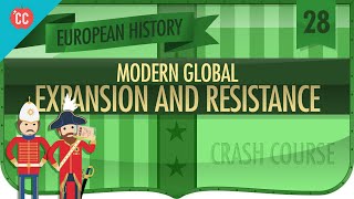 Expansion and Resistance Crash Course European History 28 [upl. by Niram]