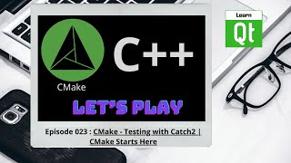 CMakeEpisode 023 CMake  Testing with Catch2  CMake Starts Here [upl. by Sholem]