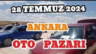 ANKARA OTO PAZARI  28 TEMMUZ 2024 [upl. by Benetta]