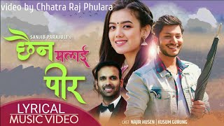 Chhaina Malai Pir Lyrics  Sanjib Parajuli new song [upl. by Nymzaj]