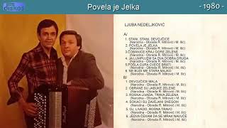 Ljuba Nedeljkovic  Povela je Jelka  Audio 1980 [upl. by Leirol]