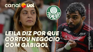 EXCLUSIVO LEILA PEREIRA DIZ POR QUE CORTOU NEGÓCIO COM GABIGOL E REJEITA MEDALHÕES NO PALMEIRAS [upl. by Geirk]