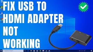 How To FIX USB to HDMI adapter not working on Windows 1011 [upl. by Ariajaj375]