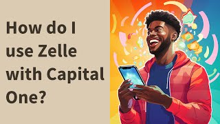 How do I use Zelle with Capital One [upl. by Nnaharas]