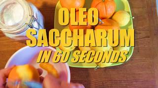 Oleo Saccharum in 60 Seconds [upl. by Avis652]