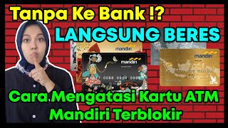 Cara Mengatasi Kartu ATM Mandiri Terblokir Terbaru 2024 [upl. by Delmer468]