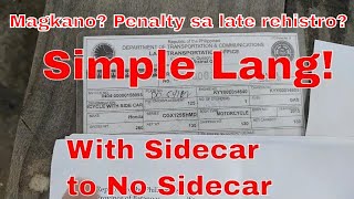 Paano iparehistro na Single ang With Sidecar Magkano penalty sa LATE REHISTRO  ALANOMOTO [upl. by Inus315]