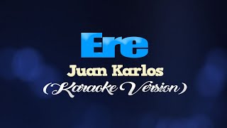 ERE  Juan Karlos CLEAN VERSION KARAOKE VERSION [upl. by Ennis]