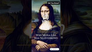 Mona Lisa ki eyebrows 😲😲 shorts shortsvideo shortsviral explore facts monalisa [upl. by Yeneffit448]