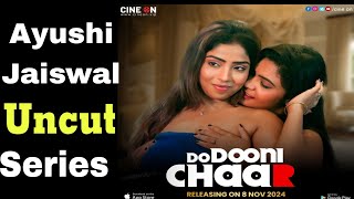 Do Dooni Chaar  Ayushi Jaiswal First Uncut Web Series  Cineon Ott [upl. by Odnanref]