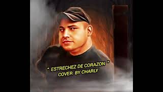 quot ESTRECHEZ DE CORAZON quot Los prisioneros  Cover by Charly [upl. by Emeline587]