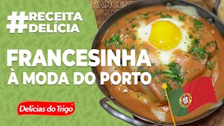 Receita Francesinha à moda do Porto  Molho verdadeiro  Delícias do Trigo [upl. by Ygiaf440]