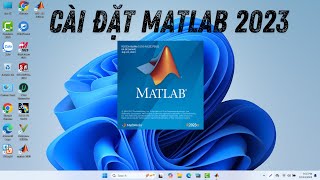 Cài đặt Matlab 2023  Install MATLAB 2023 Windows 11 [upl. by Trub]