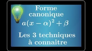 Polynôme du second degré  Les 3 techniques pour écrire sous forme canonique  Première S ES STI [upl. by Kappel89]