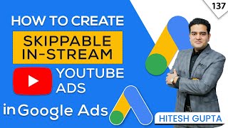 How to Create Skippable Ads on YouTube StepbyStep Guide  Complete Google Ads Course [upl. by Eremehc]