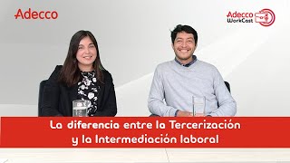 Adecco Workcast EP3 Diferencia entre tercerización e intermediación laboral [upl. by Ateloj51]