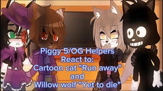 Piggy the OG5 Helpers React to Cartoon cat Run away and Willow wolf Yet To Die  Part 38 [upl. by Ossy]