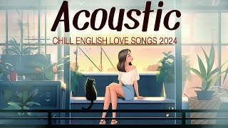 Top Chill Acoustic Songs 2024 Cover 🌻 Soft English Acoustic Love Songs Music 2024 Top Hits [upl. by Cassandry]