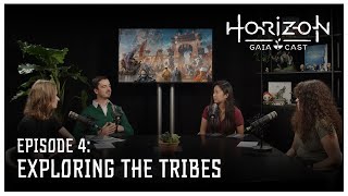 Horizon GAIA Cast  Episode 4  Exploring the Tribes [upl. by Griffith870]