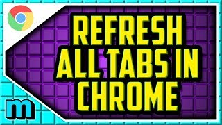 HOW TO REFRESH ALL CHROME TABS AT ONCE WORKING 2019 EASY  How To Reload All Tabs In Chrome [upl. by Field]