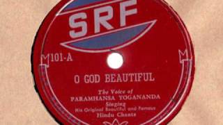 Paramhansa Yogananda  O God Beautiful [upl. by Lamarre69]