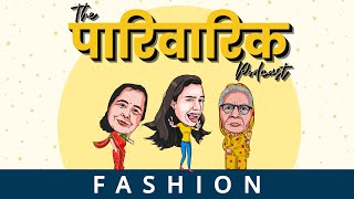 Fashion ep5  The Pariwarik Podcast  Salonayyy  Saloni Gaur Podcast [upl. by Gabbert]