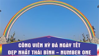 CÔNG VIÊN KỲ BÁ NGÀY TẾT  ĐẸP NHẤT THÁI BÌNH  NGƯỜI THÁI BÌNH THÂN THIỆN [upl. by Notsnarc]