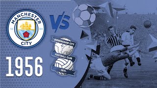 MANCHESTER CITY vs BIRMINGHAM CITY 1956  FA CUP footballmuseum oldfootball [upl. by Sapphire]