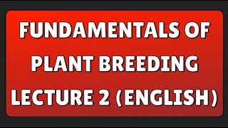 fundamentals of plant breeding Lecture 2 English [upl. by Eibob]