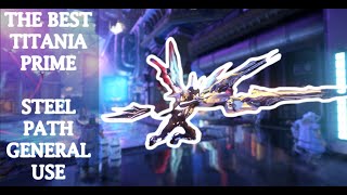 THE BEST Titania Prime  STEELPATH  General Use Build Guide 2023 [upl. by Omari]