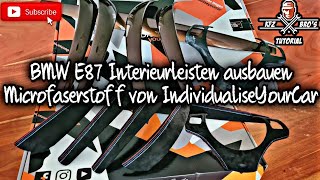 BMW E87  Interieurleisten ausbauen  Folierung Microfaserstoff MNaht  IndividualiseYourCar [upl. by Anyar136]