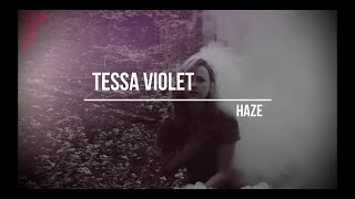 Tessa Violet  Haze Lyrics [upl. by Metah755]