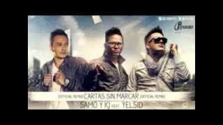 CARTA SIN MARCAR OFICIAL REMIX  YELSID FT SAMO Y KJ 2012 [upl. by Qidas]