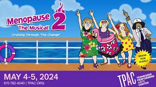 Menopause The Musical 2 Cruising Through The Change®  Tennessee Performing Arts Center [upl. by Ennaisoj]