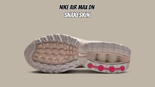 Nike Air Max Dn Snakeskin [upl. by Tracee]