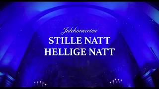 Julekonserten Stille Natt Hellige Natt [upl. by Brodench929]