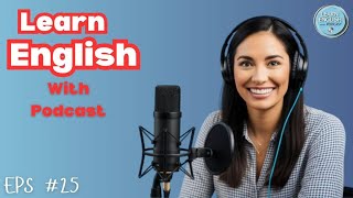 Learn English With Podcast Conversation  Episode 26 [upl. by Nyrraf46]