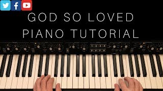 God So Loved Piano Tutorial wchord chart  Hillsong Worship [upl. by Asseneg718]