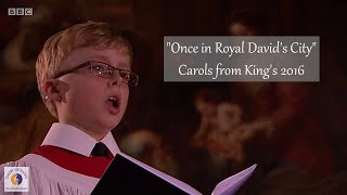 Carols from Kings 2016  1 quotOnce in Royal Davids Cityquot  The Choir of Kings College Cambridge [upl. by Amiaj]