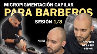 MICROPIGMENTACIÓN CAPILAR PARA BARBEROS SESIÓN 1 DE 3 [upl. by Baniaz]